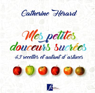 Mes petites douceurs sucrees 43 recettes et autant d'astuces