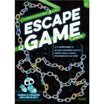 Escape Game Junior - 3 aventures (Perdus dans la jungle - Prisonniers du jeu vidéo - Qui veut assass