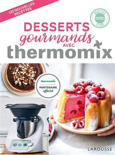 Desserts Gourmands Avec Thermomix Cartonne Berengere Abraham Fabrice Besse Achat Livre Ou Ebook Fnac