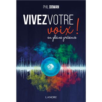 Vivez votre voix ! en pleine présence