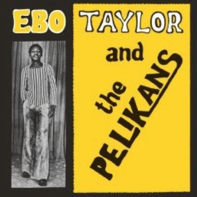 Ebo taylor and the pelikans