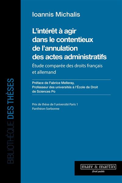 L'intérêt à agir dans le contentieux de l'annulation des actes administratifs Étude comparée des droits français et allemand - Ioannis Michalis - Mare & Martin - broché - Etude - Mare Et Martin