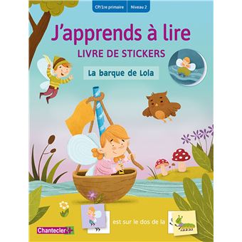 La barque de Lola (CP/1re primaire - Niveau 2) J'apprends à lire livre de stickers