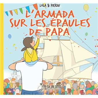 L'Armada sur les épaules de Papa