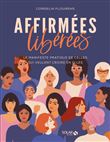 Affirmées, libérées - Le manifeste pratique de celles qui veulent croire en elles