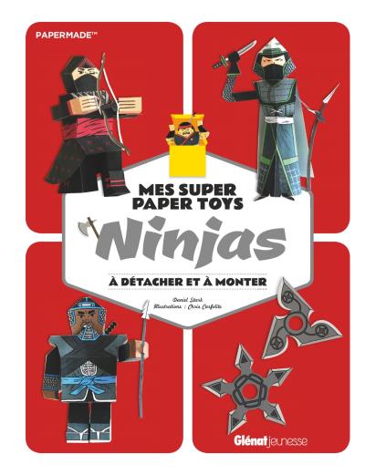 Mes super Paper Toys, Ninjas à détacher et à monter