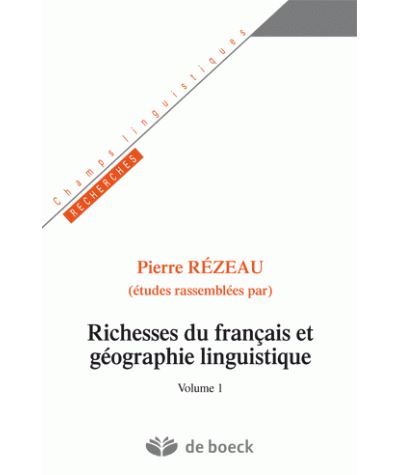 Richesses du français et géographie linguistique - Pierre Rézeau - broché