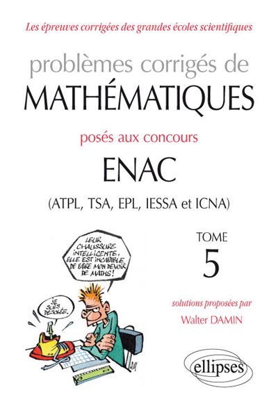 Problemes corriges de mathematiques poses aux concours enac