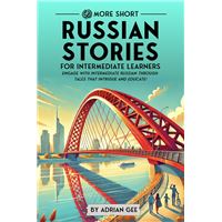 69 More Short Russian Stories for Intermediate Learners