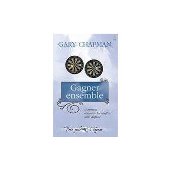 Gagner ensemble - Comment résoudre les conflits sans dispute