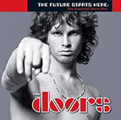 Future Starts Here : The Essential Doors Hits