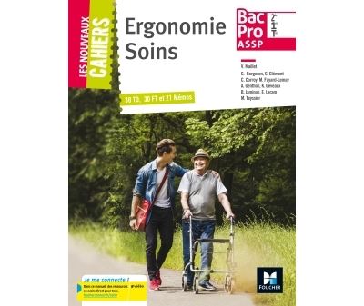 Les nouveaux cahiers Ergonomie et soins 2de 1ère Term Bac Pro ASSP