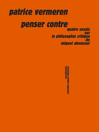 Penser contre essais sur la philosophie politique critique