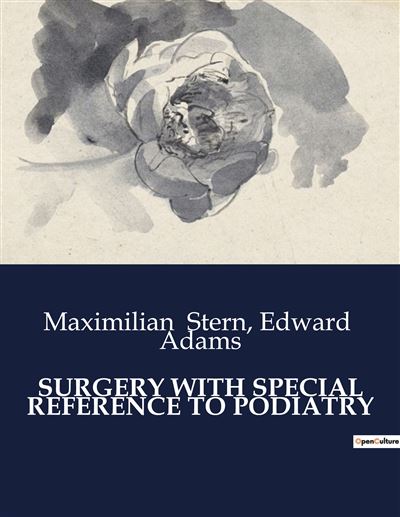 Surgery with special reference to podiatry - Edward Adams - broché