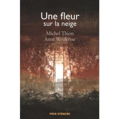 Une fleur sur la neige - Michel Thion - broché