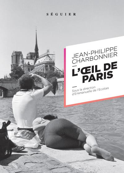 Jean Philippe Charbonnier, l’œil de Paris
