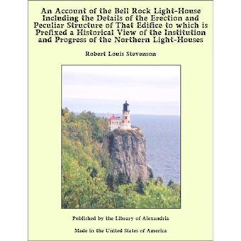Edifice Rocl An Account of the Bell Rock Light-House Including the Details of the ...