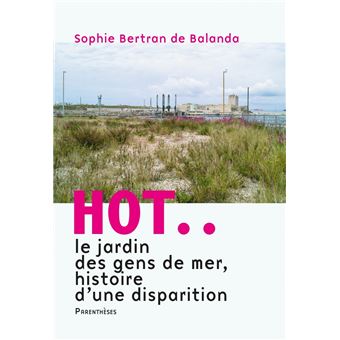 Hot..le jardin des gens de mer - histoire d'une disparition