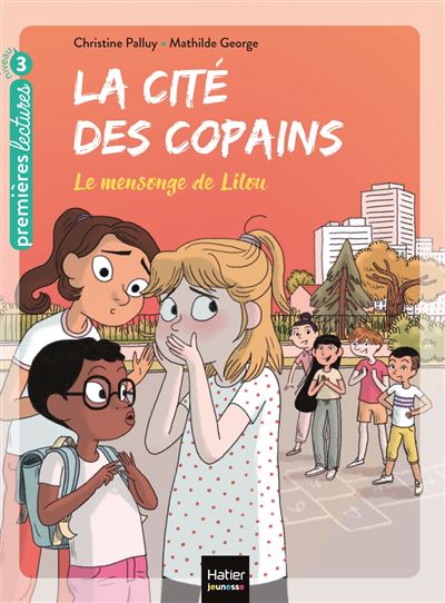 La cité des copains - Le mensonge de Lilou CP/CE1 6/7 ans - Christine Palluy - Poche