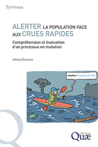 Alerter la population face aux crues rapides en France - Johnny Douvinet - broché