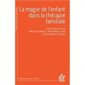La magie de l'enfant en thérapie familiale