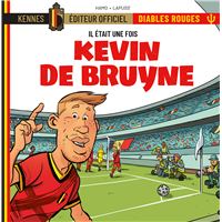 Il était une fois les Diables Rouges -Kevin De Bruyne