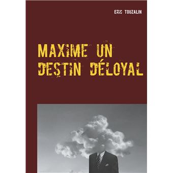 Maxime un destin déloyal