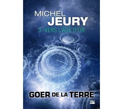Goer de la Terre, T3 : Vers l'Âge d'Or