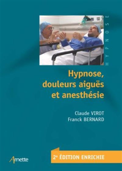 Hypnose, douleurs aiguës et anesthésie - Claude Virot - broché
