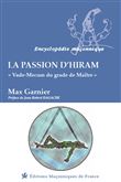 La passion d'Hiram - Vade-Mecum du grade de Maître