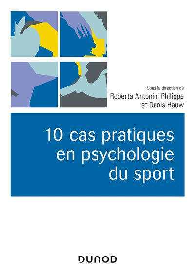 10 cas pratiques en psychologie du sport - Roberta Antonini-Philippe - broché