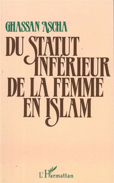 Du statut inférieur de la femme en islam - Ghassan Ascha - (donnée non spécifiée)