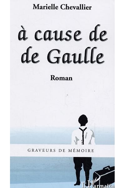 A cause de de Gaulle