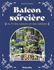Balcon de sorcière. Au fil des saisons et des sabbats