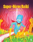 Super-Héros Reiki - Reiki pour enfants