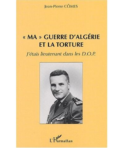 Ma guerre d'Algérie et la torture