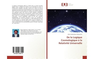 De la logique cosmologique a la relativite universelle