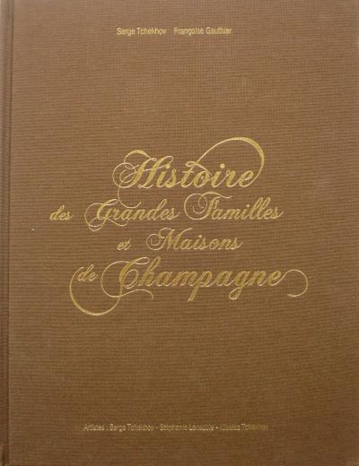 Histoires des grandes familles et maisons de Champagne
