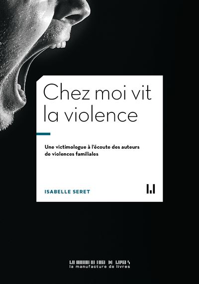 Chez moi vit la violence une victimologue temoigne - I. Seret - broché