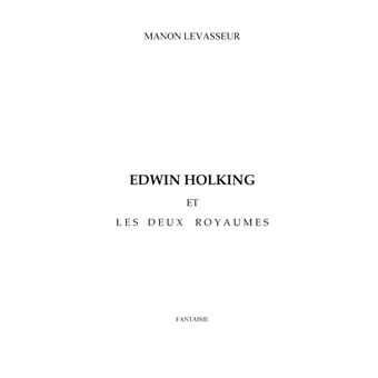 EDWIN HOLKING et les deux royaumes
