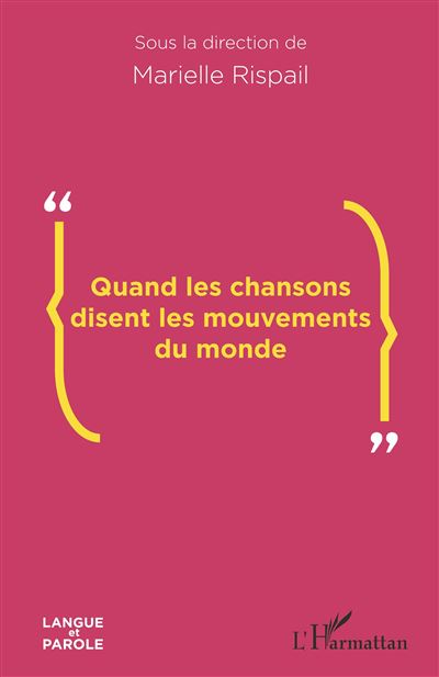 Quand les chansons disent les mouvements du monde - Marielle Rispail - broché