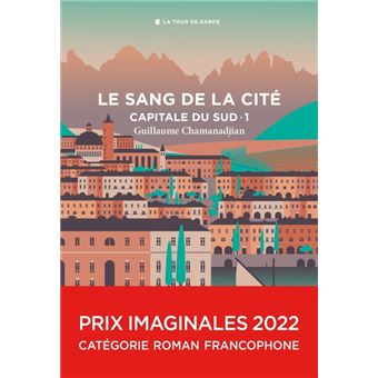 Cycle de la Tour de garde. Capitale du Sud T1 : Le sang de la cité