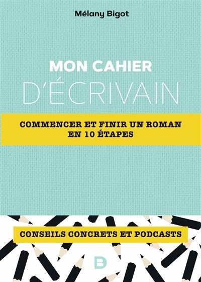Mon cahier d'écrivain - Mélany Bigot - broché