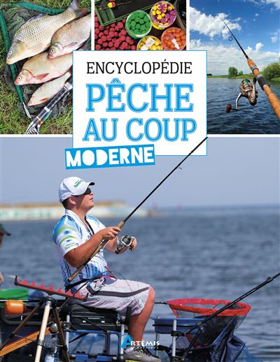 Encyclopédie de la pêche au coup moderne