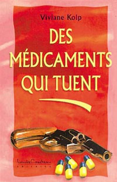Médicaments qui tuent (des .) - Viviane Kolp - broché