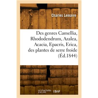 Des genres Camellia, Rhododendrum, Azalea, Acacia, Epacris, Erica