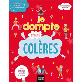 Mes petits ateliers du bien-être - Je dompte mes colères