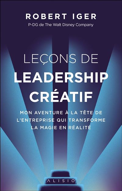 Leçons de leadership créatif - Robert Iger - broché