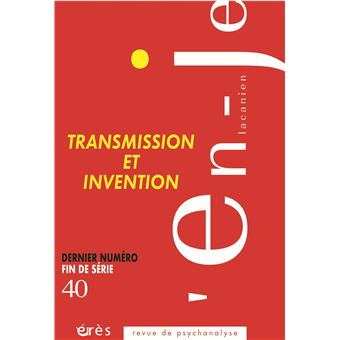 L'en-Je lacanien 40 - Transmission et invention