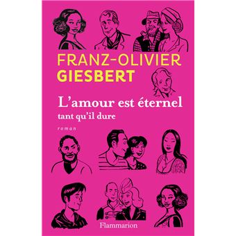 L'amour est éternel tant qu'il dure - broché - Franz-Olivier Giesbert